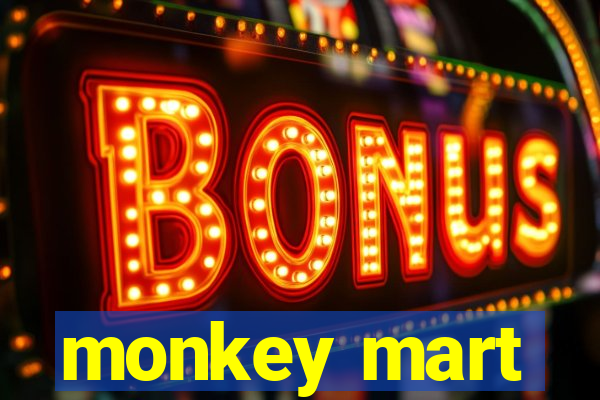 monkey mart